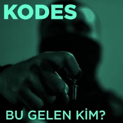 Kodes Bu Gelen Kim