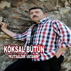 Köksal Bütün Kutsaldır Vatanım