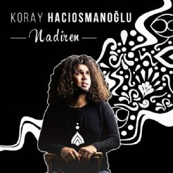 Koray Hacıosmanoğlu Nadiren