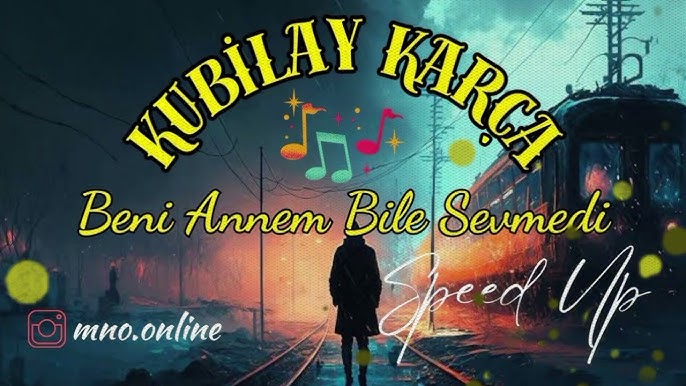 Kubilay Karça Beni Annem Bile Sevmedi