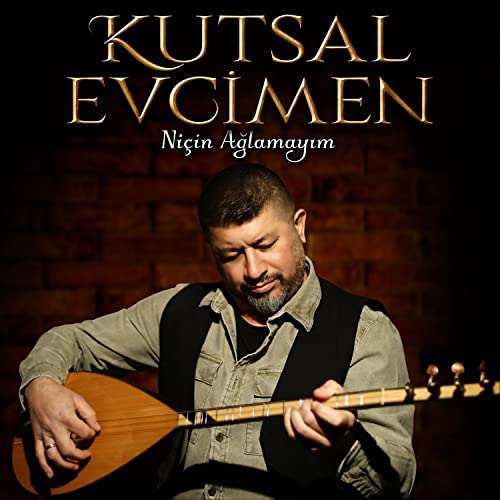 Kutsal Evcimen Niçin Ağlamayım