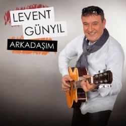 Levent Günyıl Arkadaşım