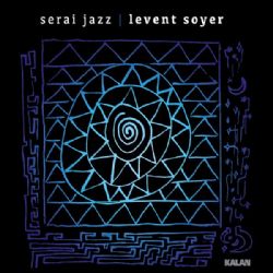 Levent Soyer Serai Jazz