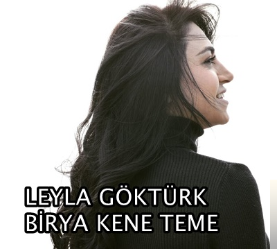 Leyla Göktürk Birya Kene Teme