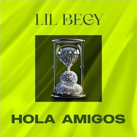 Lil Begy Hola Amigos