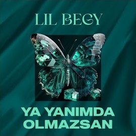 Lil Begy Ya Yanımda Olmazsan