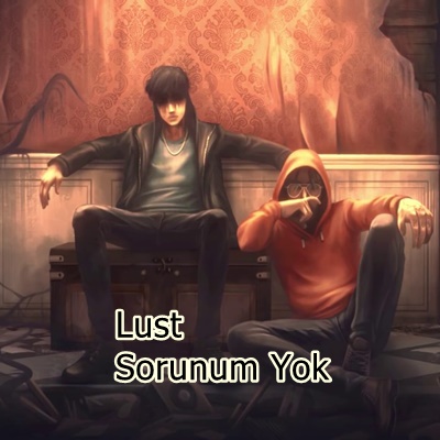 Lust Sorunum Yok