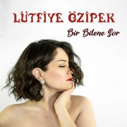 Lütfiye Özipek Bir Bilene Sor