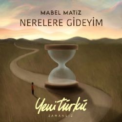 Mabel Matiz Nerelere Gideyim