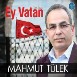 Mahmut Tülek Alın Yazım Ey Vatan