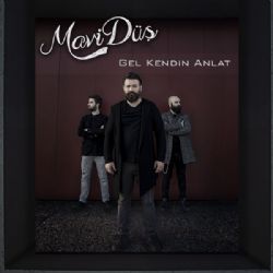 Mavi Düş Gel Kendin Anlat