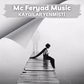 Mc Feryad Kaygılar Yenmişti