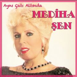 Mediha Şen Aynı Çatı Altında