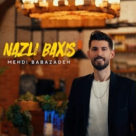 Mehdi Babazadeh Nazlı Baxış