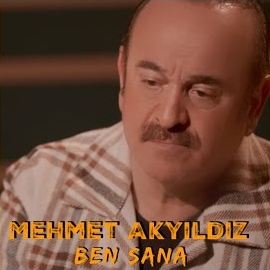 Mehmet Akyıldız Ben Sana