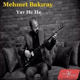 Mehmet Bakıray Yav He He