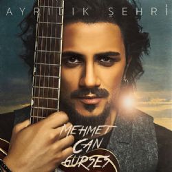 Mehmet Can Gürses Ayrılık Şehri