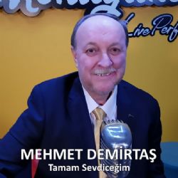 Mehmet Demirtaş Tamam Sevdiceğim