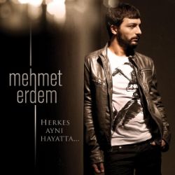 Mehmet Erdem Herkes Aynı Hayatta