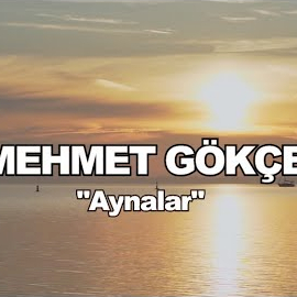 Mehmet Gökçe Aynalar