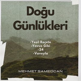 Mehmet Samedcan Doğu Günlükleri