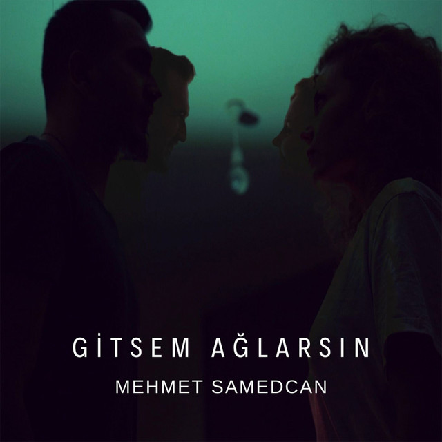 Mehmet Samedcan Gitsem Ağlarsın