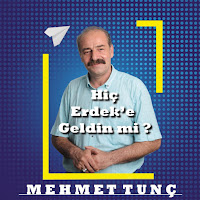 Mehmet Tunç Hiç Erdeke Geldin Mi