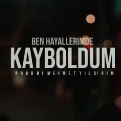 Mehmet Yıldırım Ben Hayallerimde Kayboldum