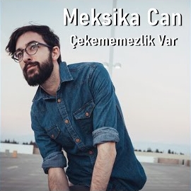 Meksika Can Çekememezlik Var