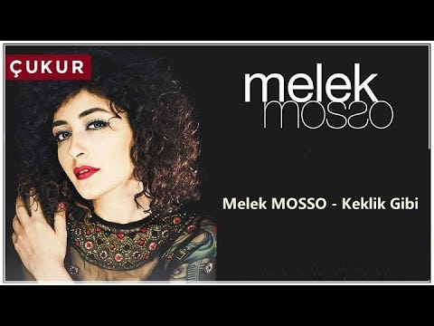 Melek Mosso Keklik Gibi