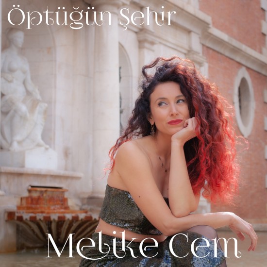 Melike Cem Öptüğün Şehir