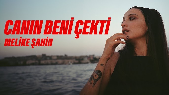 Melike Şahin Canın Beni Çekti