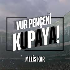 Melis Kar Vur Pençeni Kupaya