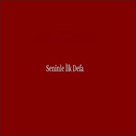 Melocet Seninle İlk Defa