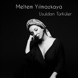 Meltem Yılmazkaya Usuldan Türküler