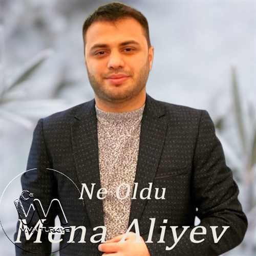 Mena Aliyev Ne Oldu