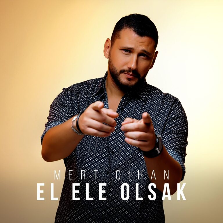 Mert Cihan El Ele Olsak