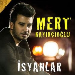 Mert Kayıkçıoğlu İsyanlar