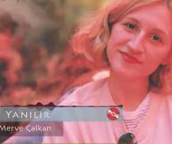 Merve Çalkan Yanılır