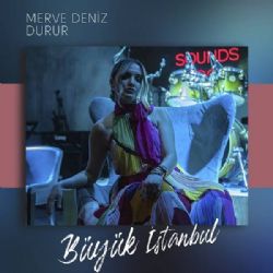 Merve Deniz Durur Büyük İstanbul