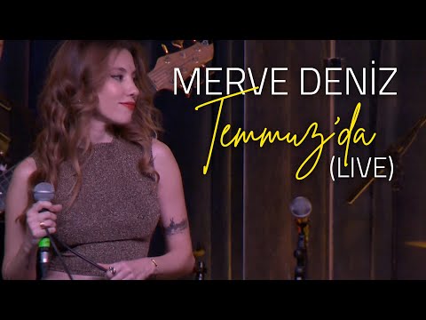 Merve Deniz Temmuzda