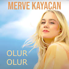 Merve Kayacan Olur Olur