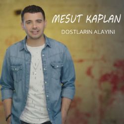 Mesut Kaplan Dostların Alayını