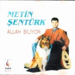 Metin Şentürk Allah Biliyor