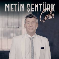 Metin Şentürk Gelin