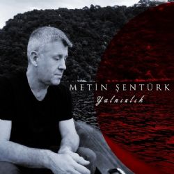 Metin Şentürk Yalnızlık