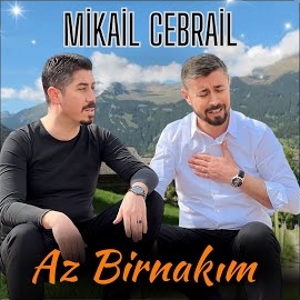 Mikail Cebrail Az Birnakım