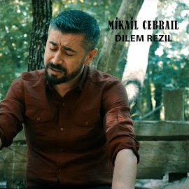 Mikail Cebrail Dılem Rezil