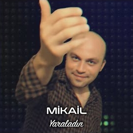 Mikail Yaraladın