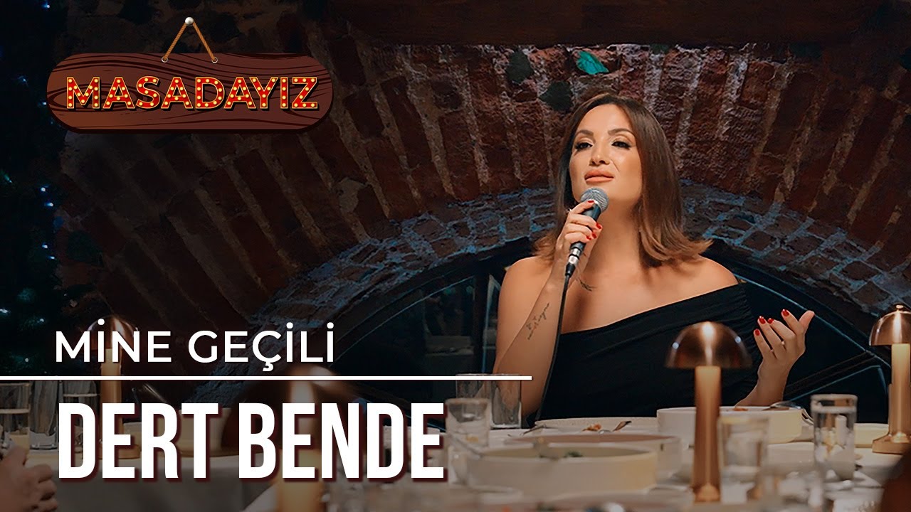 Mine Geçili Dert Bende Masadayız